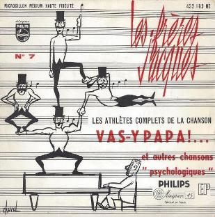 Les Frres Jacques - Vas-y Papa !... 
(F. Bonte - H.J. Dupuy)
Elle faisait du strip-tease
(C. Normand - J. Le Seyeux - A. Willemetz)
La demoiselle de bas-tage
(R. Darbois et Lussel) - Allumett' Polka
(C. Normand - J. Le Seyeux - A. Willemetz)
Disque Philips